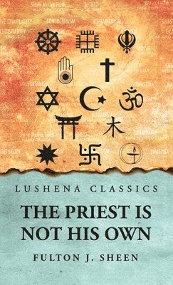 Fulton J Sheen - Priest Is Not His Own, Inbunden