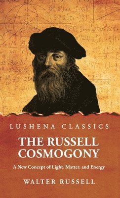 bokomslag Russell Cosmogony; A New Concept of Light, Matter, and Energy