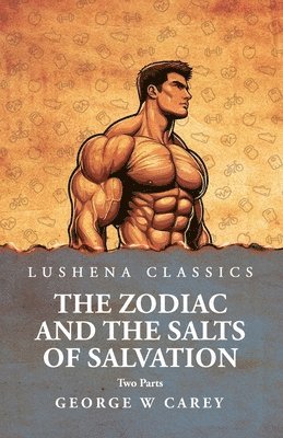 George W Carey - Zodiac and the Salts of Salvation, Häftad