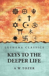 bokomslag Keys to the Deeper Life