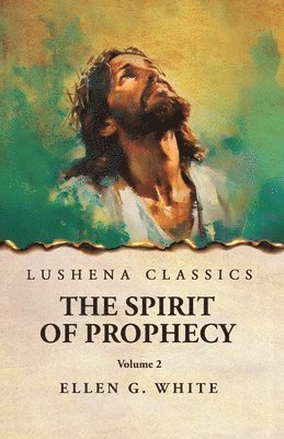 bokomslag The Spirit of Prophecy Vol 2