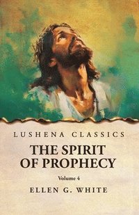 bokomslag Spirit of Prophecy Vol 4