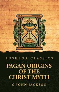 bokomslag Pagan Origins of the Christ Myth