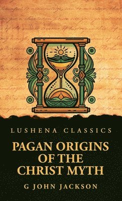 Pagan Origins of the Christ Myth 1