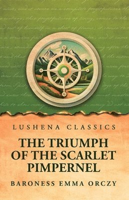 Baroness Emma Orczy - Triumph of the Scarlet Pimpernel, Häftad