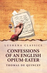 bokomslag Confessions of an English Opium-Eater
