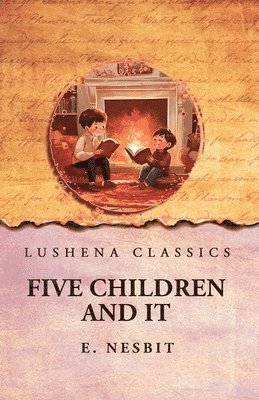 E Nesbit - Five Children and It, Häftad