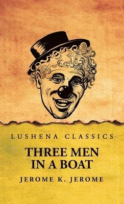 Jerome K Jerome - Three Men in a Boat, Inbunden