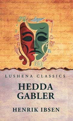 Henrik Ibsen - Hedda Gabler, Inbunden