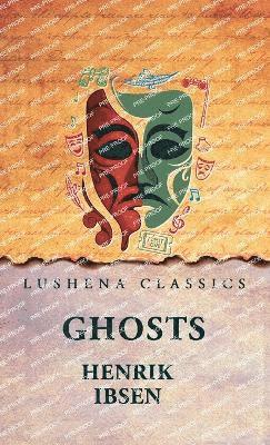 Henrik Ibsen - Ghosts, Inbunden