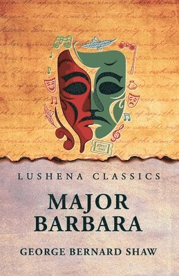 George Bernard Shaw - Major Barbara, Häftad