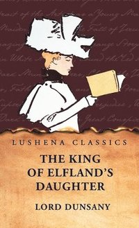 bokomslag The King of Elfland's Daughter