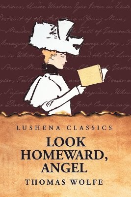 Thomas Wolfe - Look Homeward, Angel, Häftad