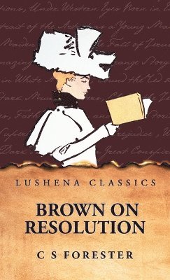 C S Forester - Brown on Resolution, Inbunden