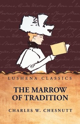 Charles W Chesnutt - Marrow of Tradition, Häftad