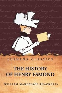 bokomslag The History of Henry Esmond
