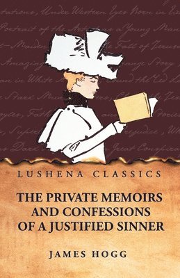 Private Memoirs and Confessions of a Justified Sinner