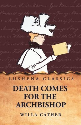 Willa Cather - Death Comes for the Archbishop, Häftad