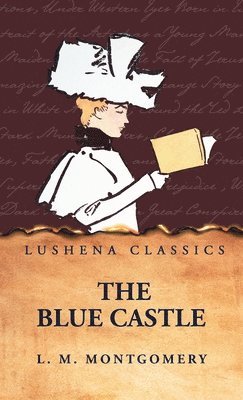 L M Montgomery - Blue Castle, Inbunden