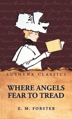 E M Forster - Where Angels Fear to Tread, Inbunden