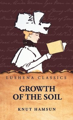 Knut Hamsun - Growth of the Soil, Inbunden
