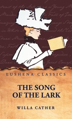 Willa Cather - Song of the Lark, Inbunden