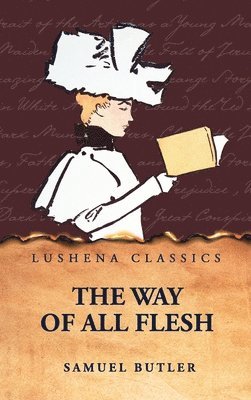 Samuel Butler - Way of All Flesh, Inbunden