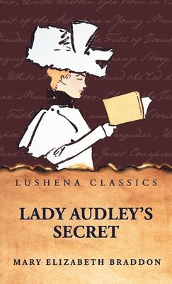 Mary Elizabeth Braddon - Lady Audley's Secret, Inbunden