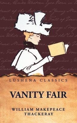 William Makepeace Thackeray - Vanity Fair, Inbunden
