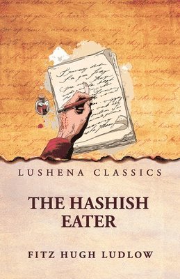 Fitz Hugh Ludlow - Hashish Eater, Häftad