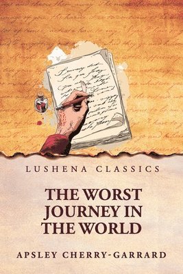 Apsley Cherry-Garrard - Worst Journey in the World, Häftad