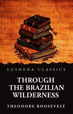 Through the Brazilian Wilderness