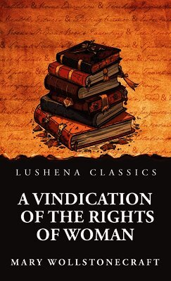 A Vindication of the Rights of Woman