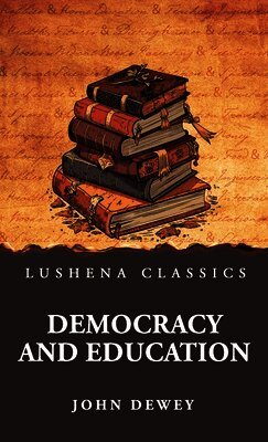 John Dewey - Democracy and Education, Inbunden