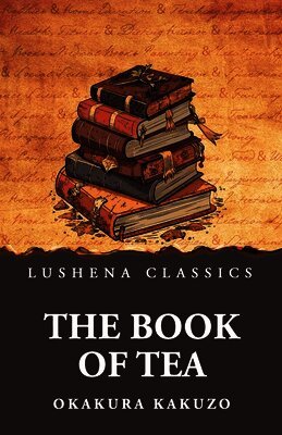 Okakura Kakuzo - Book of Tea, Häftad
