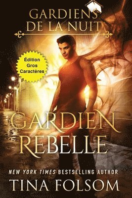 Gardien Rebelle (dition Gros Caractres) (Les Gardiens de la Nuit #4) 1