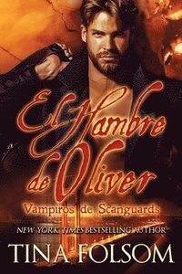 bokomslag El Hambre de Oliver (Vampiros de Scanguards 7)