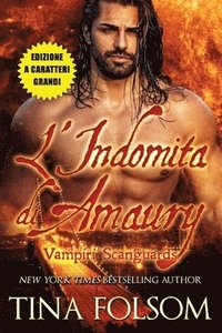 bokomslag L'Indomita di Amaury (Vampiri Scanguards #2)(Edizione a caratteri grandi)