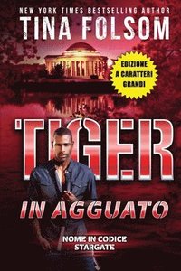 bokomslag Tiger in Agguato (Nome in Codice Stargate #4) (Edizione a caratteri grandi)