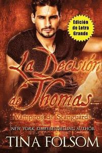 bokomslag La Decisin de Thomas (Vampiros de Scanguards 8) (Edicin de Letra Grande)