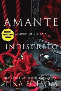 bokomslag Amante Indiscreto (Edizione a caratteri grandi)