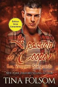 bokomslag passion de Cooper (Les Vampires Scanguards - Tome 17) Édition Gros Caractères