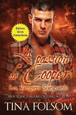 bokomslag La passion de Cooper (Les Vampires Scanguards - Tome 17) Édition Gros Caractères