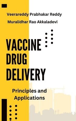 bokomslag Vaccine Drug Delivery: Principles and Applications