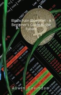 bokomslag Blockchain Blueprint - A Beginner's Guide to the Future