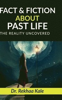 bokomslag Facts & Fiction about Past Life