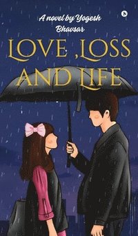 bokomslag Love, Loss and Life