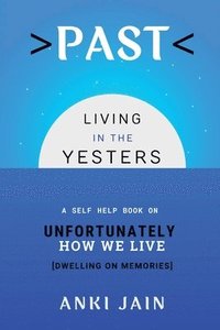 bokomslag Past: Living in the Yesters