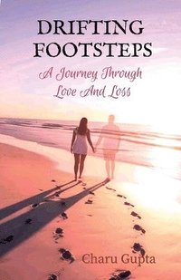 bokomslag Drifting Footsteps: A Journey Through Love and Loss