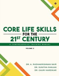 bokomslag Core Life Skills for the 21st Century: A Comprehensive Training Manual: Volume 2